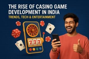 Rise of Casino Game Development in India